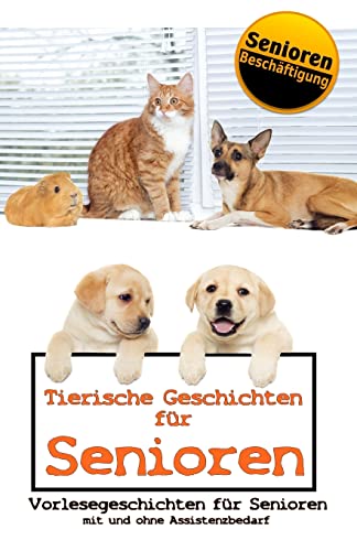 9781724806734: Tierische Geschichten fr Senioren (Kurze Geschichten fr Senioren - Seniorenbetreuung / Seniorenarbeit)