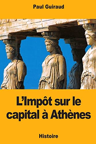 Stock image for L?Impt sur le capital  Athnes (French Edition) for sale by Lucky's Textbooks