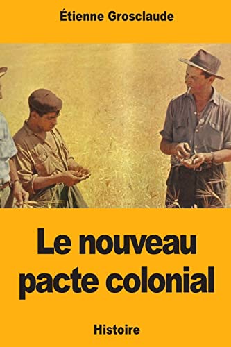 Stock image for Le nouveau pacte colonial (French Edition) for sale by Lucky's Textbooks