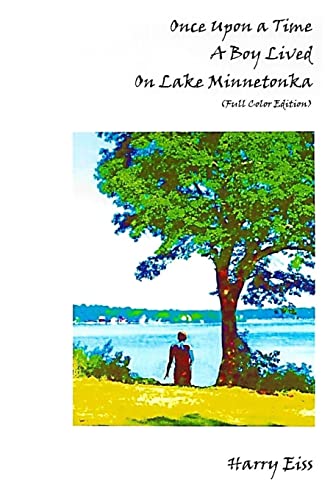 9781724817488: Once upon a Time a Boy Lived on Lake Minnetonka: Full Color Edition