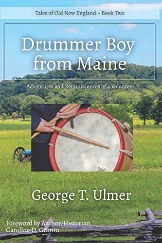 Stock image for Drummer Boy From Maine: Adventures and Reminiscences of a Volunteer (Old New England Lost and Found) (Volume 1) [Soft Cover ] for sale by booksXpress