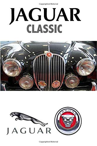 Imagen de archivo de Jaguar Classic: Driving and Enjoying Collectible Cars ( Oldtimer Classic Edition) - Composition Notebook Journal Diary, College Ruled, 150 pages a la venta por Revaluation Books