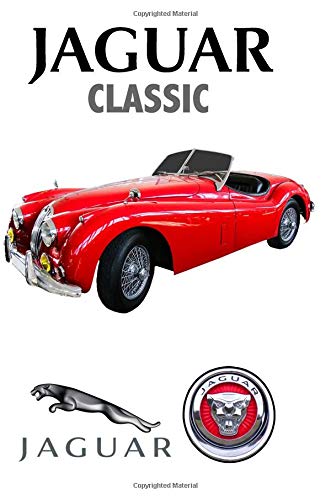 Imagen de archivo de Jaguar Classic: Driving and Enjoying Collectible Cars (Classic Red Edition) - Composition Notebook Journal Diary, College Ruled, 150 pages a la venta por Revaluation Books