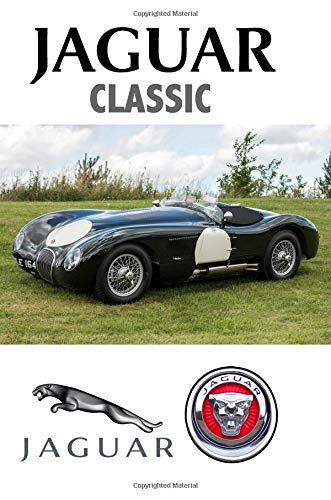 Imagen de archivo de Jaguar Classic: Driving and Enjoying Collectible Cars ( C Type Vintage Edition) - Composition Notebook Journal Diary, College Ruled, 150 pages a la venta por Revaluation Books