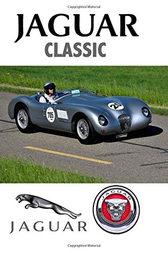 Imagen de archivo de Jaguar Classic: Driving and Enjoying Collectible Cars (C Type Proteus Edition) - Composition Notebook Journal Diary, College Ruled, 150 pages a la venta por Revaluation Books