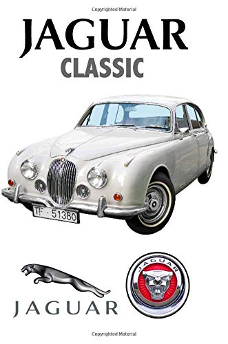 Imagen de archivo de Jaguar Classic: Driving and Enjoying Collectible Cars (Vintage Limousine Edition) - Composition Notebook Journal Diary, College Ruled, 150 pages a la venta por Revaluation Books