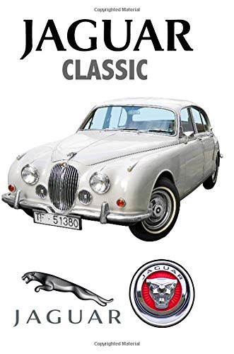 Stock image for Jaguar Classic: Driving and Enjoying Collectible Cars (Vintage Limousine Edition) - Composition Notebook Journal Diary, College Ruled, 150 pages for sale by Revaluation Books