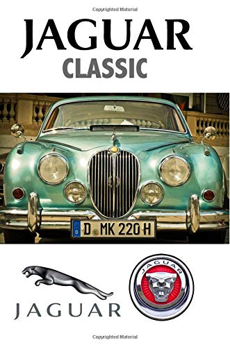 Imagen de archivo de Jaguar Classic: Driving and Enjoying Collectible Cars ( XK Vintage Edition) - Composition Notebook Journal Diary, College Ruled, 150 pages a la venta por Revaluation Books