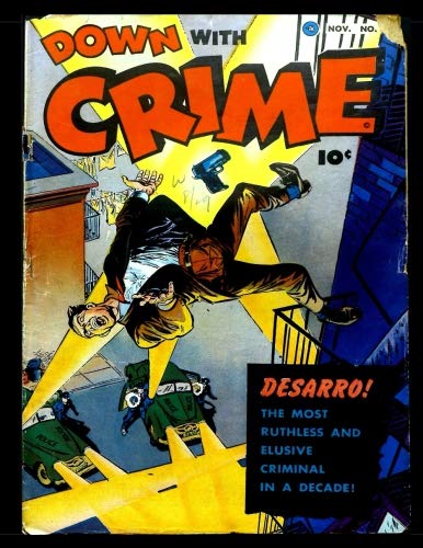 Stock image for Down with Crime #1: Golden Age Crime Comic 1951 - Classic Golden Age Reprint From Golden Age Reprints for sale by Revaluation Books