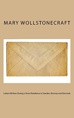 9781724851741: Letters Written During a Short Residence in Sweden, Norway and Denmark