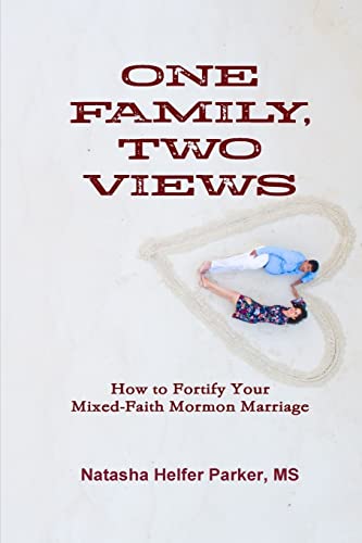 Imagen de archivo de One Family, Two Views: How to Fortify Your Mixed-Faith Mormon Marriage a la venta por Jenson Books Inc