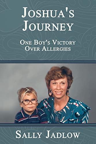 Stock image for Joshua's Journey: One Boy's Victory Over Allergies for sale by THE SAINT BOOKSTORE