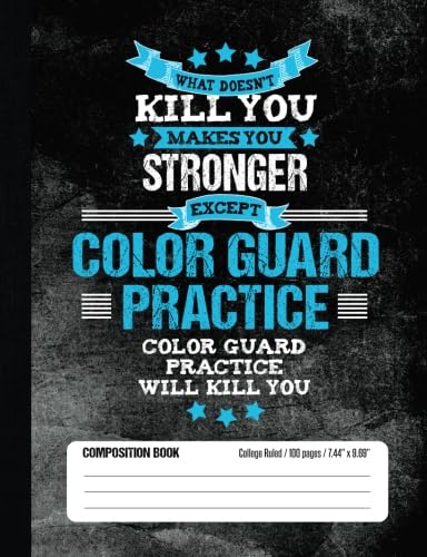 Beispielbild fr Color Guard Practice Will Kill You Composition Book College Ruled (100 pages, 7.44 x 9.69): Funny Lined School Notebook Journal Gift for Marching Band Color Guard and Student zum Verkauf von Revaluation Books