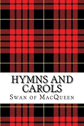 Stock image for Hymns and Carols: Forty Tunes for the Bagpipes and Practice Chanter (The Swan of MacQueen Pipe Tune Collection) for sale by California Books