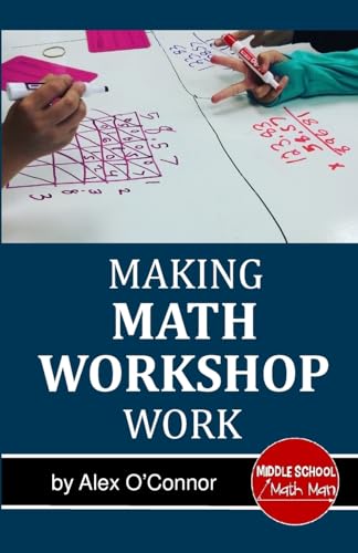 Beispielbild fr Making Math Workshop Work: Getting Math Workshop Started in the Middle School Grades zum Verkauf von BooksRun