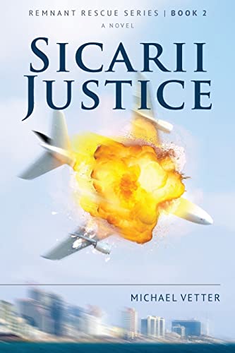Imagen de archivo de Sicarii Justice: Remnant Rescue Series Book 2 a la venta por THE SAINT BOOKSTORE