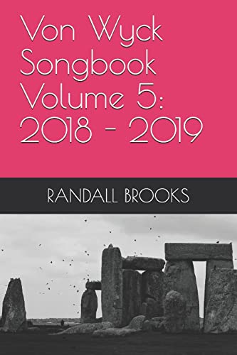 Stock image for Von Wyck Songbook Volume 5: 2018 (Von Wyck Songbooks) for sale by Lucky's Textbooks