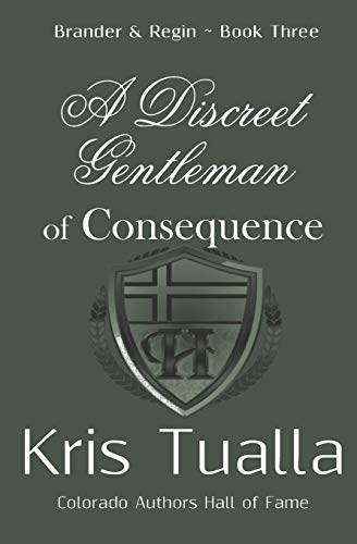 Stock image for A Discreet Gentleman of Consequence: The Discreet Gentleman Series: Brander & Regin - Book Three (The Hansen Series) for sale by Lucky's Textbooks