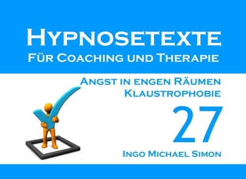 9781724952349: Hypnosetexte fr Coaching und Therapie. Band 27: Angst in engen Rumen, Klaustrophobie
