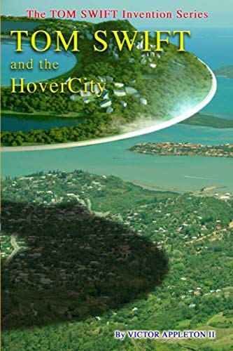 Beispielbild fr Tom Swift and The HoverCity: Volume 25 (The TOM SWIFT Invention Series) zum Verkauf von Revaluation Books