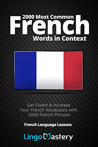 9781724979230: 2000 Most Common French Words in Context: Get Fluent & Increase Your French Vocabulary with 2000 French Phrases: 1 (French Language Lessons)