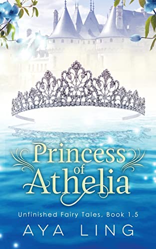 Beispielbild fr Princess of Athelia (Unfinished Fairy Tales) zum Verkauf von SecondSale