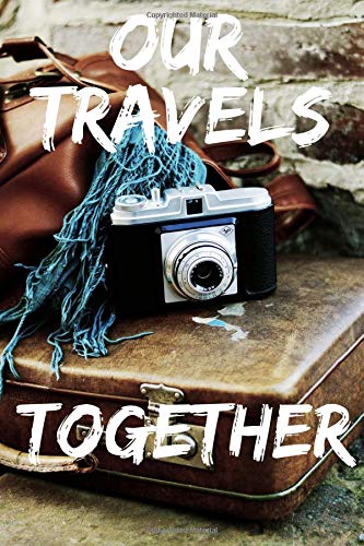Stock image for Our Travels Together: Journal / Notebook 6 x 9 . 137 lined pages for endless note taking. To do lists to help you accomplish your daily goals. Jot down your thoughts throughout the day. for sale by Revaluation Books