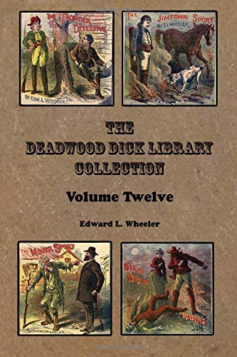 Beispielbild fr The Deadwood Dick Library Collection - Volume Twelve zum Verkauf von HPB Inc.