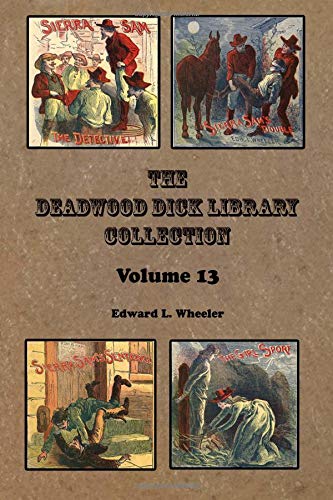 Beispielbild fr The Deadwood Dick Library Collection - Volume 13 zum Verkauf von HPB Inc.