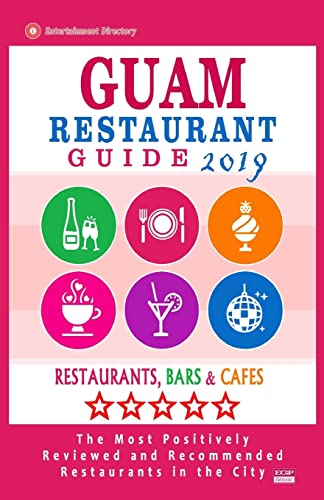 Beispielbild fr Guam Restaurant Guide 2019: Best Rated Restaurants in Guam - Restaurants, Bars and Cafes recommended for Tourist, 2019 zum Verkauf von Reuseabook