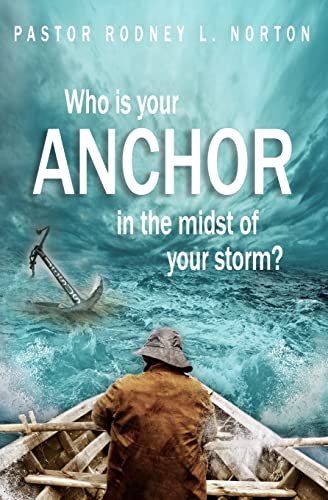 9781725088832: Who is Your ANCHOR in the Midst of Your Storm?
