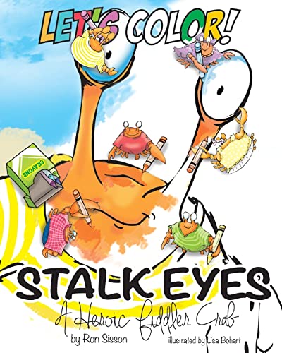 Beispielbild fr Let's Color! Stalk Eyes: A Heroic Fiddler Crab zum Verkauf von THE SAINT BOOKSTORE