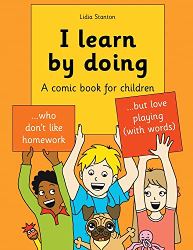 Beispielbild fr I learn by doing: A comic book for children who don't like homework but love playing (with words) zum Verkauf von AwesomeBooks
