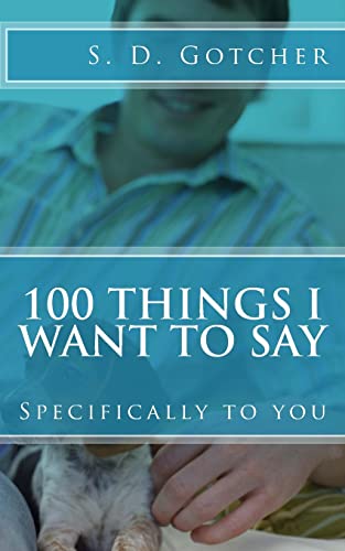 9781725099395: 100 Things I Want to Say: Specifically to You