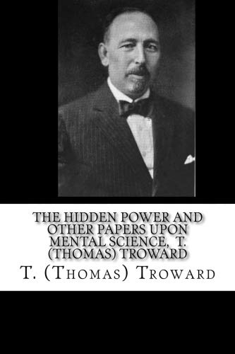 Imagen de archivo de The Hidden Power And Other Papers upon Mental Science, T. (Thomas) Troward a la venta por WorldofBooks