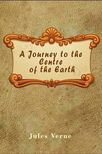 9781725123342: A Journey to the Centre of the Earth (Illustrated)