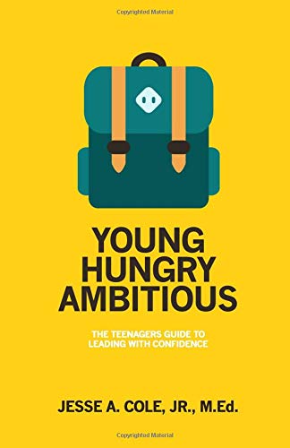 Beispielbild fr Young, Hungry, Ambitious: The Teenagers Guide to Leading with Confidence zum Verkauf von THE SAINT BOOKSTORE