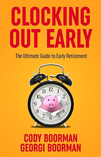 Imagen de archivo de Clocking Out Early: The Ultimate Guide to Early Retirement a la venta por ThriftBooks-Atlanta