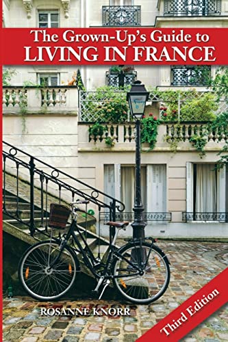 Beispielbild fr The Grown-Ups Guide to Living in France: Third Edition zum Verkauf von Reuseabook