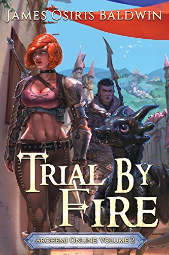 9781725168497: Trial by Fire: An Archemi Online LitRPG Adventure: Volume 2 (Archemi Online Chronicles)