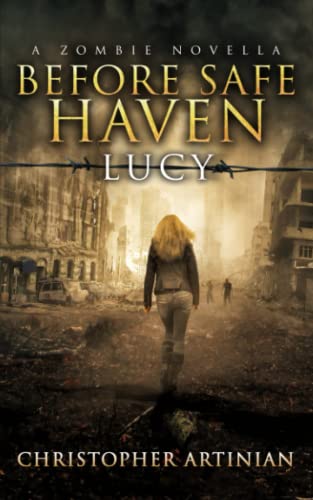 Imagen de archivo de A Zombie Novella - Before Safe Haven: Lucy a la venta por HPB-Emerald
