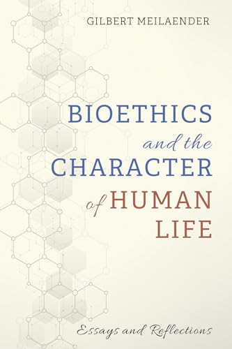 Beispielbild fr Bioethics and the Character of Human Life: Essays and Reflections zum Verkauf von BooksRun