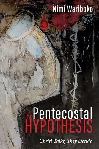 9781725254510: The Pentecostal Hypothesis: Christ Talks, They Decide