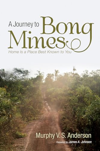 Beispielbild fr A Journey to Bong Mines: Home Is a Place Best Known to You zum Verkauf von Books From California