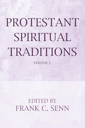 Stock image for Protestant Spiritual Traditions, Volume One: With a New Preface and Bibliographies for sale by Lakeside Books