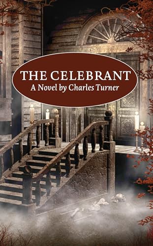 Stock image for The Celebrant: A Novel by Charles Turner for sale by Lakeside Books