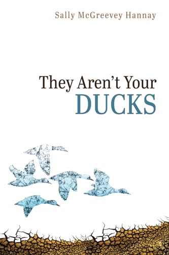 Imagen de archivo de They Aren't Your Ducks a la venta por Russell Books
