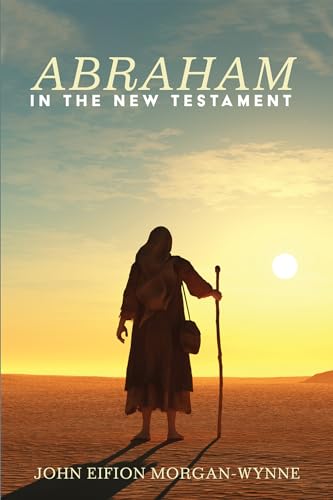 Beispielbild fr Abraham in the New Testament zum Verkauf von Windows Booksellers