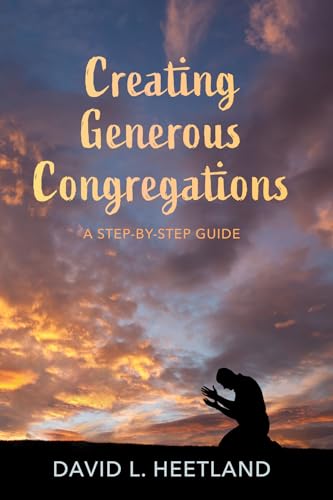 Imagen de archivo de Creating Generous Congregations: A Step-by-Step Guide a la venta por Lakeside Books