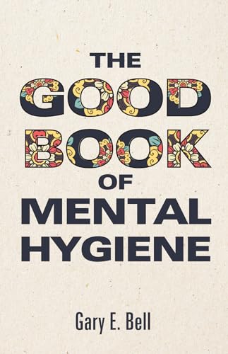 Stock image for The Good Book of Mental Hygiene for sale by Russell Books